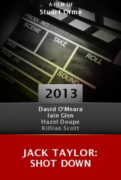 Motion Picture/ 2013  Jack Taylor : Shot Down